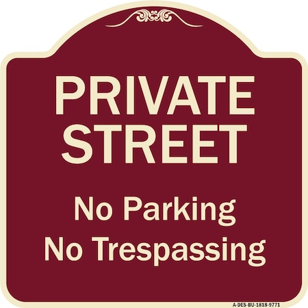 Signmission Designer Series-Private Street No Parking Or Trespassing, 18" x 18", BU-1818-9771 A-DES-BU-1818-9771